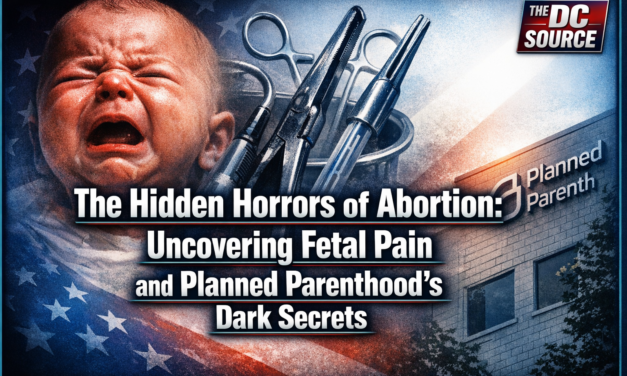The Hidden Horrors of Abortion: Uncovering Fetal Pain and Planned Parenthood’s Dark Secrets